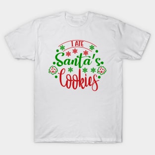 Christmas 18 - I ate Santa's cookies T-Shirt